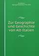 Zur Geographie und Geschichte von Alt-Italien, Grotefend, G[eorg] F[riedrich] 1775-1853 