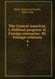 The Central Americas. I. Political progress. II. Foreign enterprise. III. Foreign relations. 4, Buell, Raymond Leslie, 1896-1946 