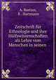 Zeitschrift fur Ethnologie und ihre Hulfswissenschaften als Lehre vom Menschen in seinen ., A. Bastian, R . Hartmann 