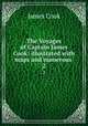 The Voyages of Captain James Cook: illustrated with maps and numerous .. 2, James Cook 
