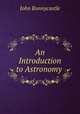 An Introduction to Astronomy ., John Bonnycastle 