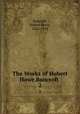 The Works of Hubert Howe Bancroft .. 2, Bancroft, Hubert Howe, 1832-1918 
