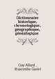 Dictionnaire historique, chronologique, geographique, genealogique ., Guy Allard , Hyacinthe Gariel 