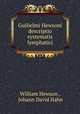 Guilielmi Hewsoni descriptio systematis lymphatici, William Hewson , Johann David Hahn 