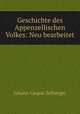 Geschichte des Appenzellischen Volkes: Neu bearbeitet, Johann Caspar Zellweger 
