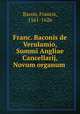 Franc. Baconis de Verulamio, Summi Angliae Cancellarij, Novum organum ., Фрэнсис Бэкон 