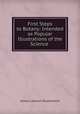 First Steps to Botany: Intended as Popular Illustrations of the Science ., James Lawson Drummond 