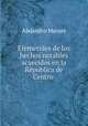 Efemerides de los hechos notables acaecidos en la Republica de Centro ., Alejandro Marure 