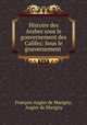 Histoire des Arabes sous le gouvernement des Califes: Sous le gouvernement ., Francois Augier de Marigny 