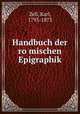 Handbuch der ro?mischen Epigraphik, Zell, Karl, 1793-1873 