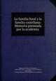 La familia foral y la familia castellana: Memoria premiada por la academia ., Segismundo Moret y Prendergast 