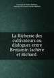 La Richesse des cultivateurs ou dialogues entre Benjamin Jachere et Richard ., Francois de Barbe Marbois 