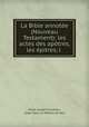 La Bible annotee (Nouveau Testament): les actes des apotres, les epitres, l ., Pierre Joseph Proudhon, Isaac Louis Le Maistre de Sacy 