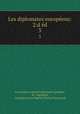 Les diplomates europens: 2:d d.. 3, Jean Baptiste Honore Raymond Capefigue 
