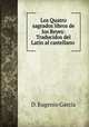 Los Quatro sagrados libros de los Reyes: Traducidos del Latin al castellano ., D. Eugenio Garcia 
