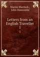 Letters from an English Traveller. 1, Martin Sherlock , John Duncombe 