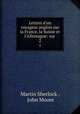 Lettres d`un voyageur anglois sur la France, la Suisse et l`Allemagne: sur .. 2, Martin Sherlock , John Moore 