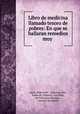 Libro de medicina llamado tesoro de pobres: En que se hallaran remedios muy ., Juan, Pope John , Johannes XXI, Arnau de Vilanova, Arnaldus , de Villanova Arnaldus , Antonio Bandinelli 
