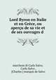 Lord Byron en Italie et en Grece, ou apercu de sa vie et de ses ouvrages d ., marchese di Carlo Salvo, Carlo Salvo , [Charles ] marquis de Salvo 