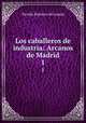 Los caballeros de industria: Arcanos de Madrid. 1, Nicolas Ramirez de Losada 
