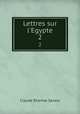 Lettres sur l`Egypte. 2, Claude Etienne Savary 
