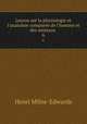 Leons sur la physiologie et l`anatomie compare de l`homme et des animaux .. 6, Henri Milne-Edwards 