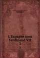 L`Espagne sous Ferdinand VII. 3, Astolphe Louis L. de Custine 