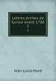 Lettres crites de Suisse avant 1780. 2, Jean-Louis More 