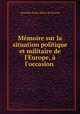 Memoire sur la situation politique et militaire de l