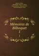 Mmoires de Bilboquet. 1, Maurice Alhoy , Philadelphe Maurice Alhoy, Taxile Delord , Edmond Texier , Edmond Auguste Texier 
