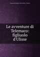 Le avventure di Telemaco: figliuolo d