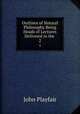 Outlines of Natural Philosophy Being Heads of Lectures Delivered in the .. 2, John Playfair 