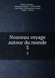 Nouveau voyage autour du monde. 3, William Dampier , Guillaume Dampier , Lionel Wafer, John Wood, Bartholomew Sharpe, Cowley , Roberts 