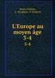 L`Europe au moyen ge. 3-4, Henry Hallam, A . Borghers, P. Dudouit 