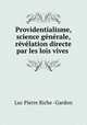 Providentialisme, science generale, revelation directe par les lois vives ., Luc Pierre Riche -Gardon 