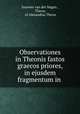 Observationes in Theonis fastos graecos priores, & in ejusdem fragmentum in ., Joannes van der Hagen , Theon, of Alexandria Theon 