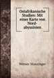 Ostafrikanische Studien: Mit einer Karte von Nord-abyssinien, Werner Munzinger 