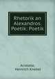 Rhetorik an Alexandros. Poetik: Poetik, Aristotle, Heinrich Knebel 