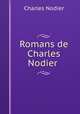 Romans de Charles Nodier ., Charles Nodier 