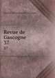 Revue de Gascogne. 37, 
