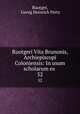 Ruotgeri Vita Brunonis, Archiepiscopi Coloniensis: In usum scholarum ex .. 52, Ruotger, Georg Heinrich Pertz 