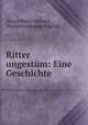 Ritter ungestum: Eine Geschichte, Alfred Walter Heymel , Philip Provenance Kaplan 