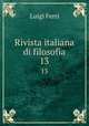 Rivista italiana di filosofia. 13, Luigi Ferri 