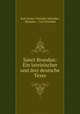 Sanct Brandan: Ein lateinischer und drei deutsche Texte, Karl Gustav Theodor Schroder 