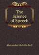 The Science of Speech, Alexander Melville Bell 