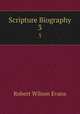 Scripture Biography. 3