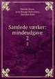 Samlede vrker: mindeudgave. 2, Henrik Ibsen, Jens Braage Halvorsen , Halvdan Koht 