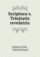 Scriptura s. Trinitatis revelatrix, Johann Crell , Christof Sand 