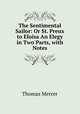 The Sentimental Sailor: Or St. Preux to Eloisa An Elegy in Two Parts, with Notes, Thomas Mercer 