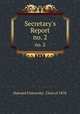 Secretary`s Report. no. 2, Harvard University . Class of 1878 